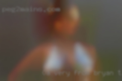 0a very from Bryan, Texas kinky loyal woman needed.