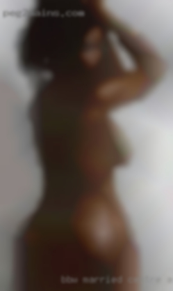 BBW Married Centre, AL and in an open relationship.