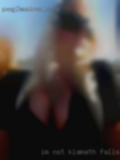 Im Klamath Falls not looking for a single man!